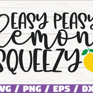 Easy Peasy Lemon Squeezy SVG /Cut File / Cricut / Commercial use / Silhouette / Clip art / Lemonade SVG Print / Lemon SVG