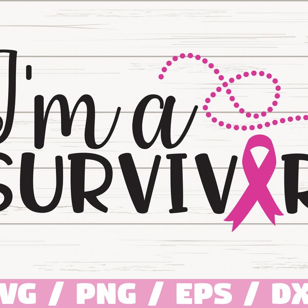 I'm A Survivor Cancer SVG / Cut File / Cricut / Commercial use / Silhouette / Breast Cancer svg / Survivor svg / Pink Ribbon svg / Vector