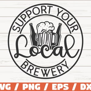 Apoye su cervecería local SVG / Beer Brewer SVG / Cortar archivo / Cricut / Clip art / Uso comercial / Empresas SVG