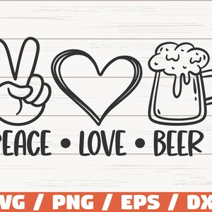 Peace Love Beer SVG / Love Beer SVG / Cut File / Cricut / Clip art / Commercieel gebruik / Funny Beer SVG