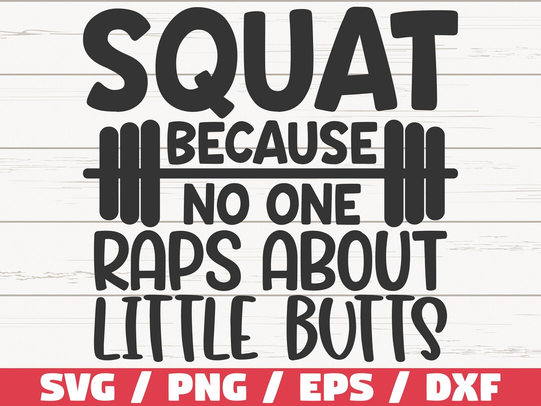 Squat Because No One Raps About Little Butts Fitness Tshirt Squat Because No One Raps About Little Butts Fitness Tshirt