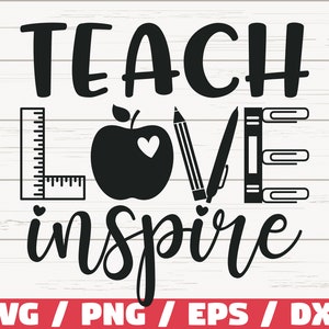 Teach Love Inspire SVG / Cut File / Cricut / Commercial use / Silhouette / DXF file / Teacher Shirt / School SVG / Teacher Life