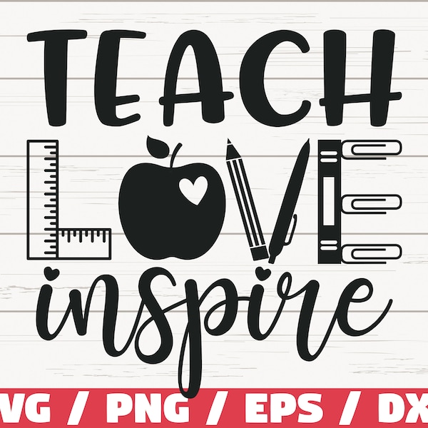 Teach Love Inspire SVG / Cut File / Cricut / Commercial use / Silhouette / DXF file / Teacher Shirt / School SVG / Teacher Life