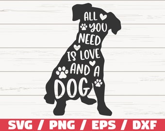 All You Need Is Love And A Dog SVG / Cut File / Cricut / Commercial use / Silhouette / Dog Mom SVG / Fur Mom SVG / Labrador Svg