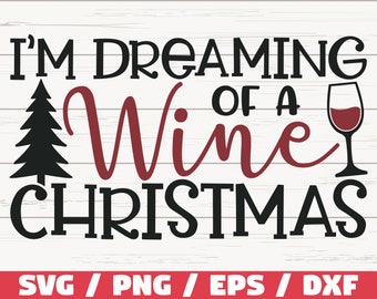 Jag drömmer om ett vin jul SVG / Jul SVG / Klipp fil / Cricut / Kommersiell användning / Julvin SVG / Högtids Svg / Vinter Svg
