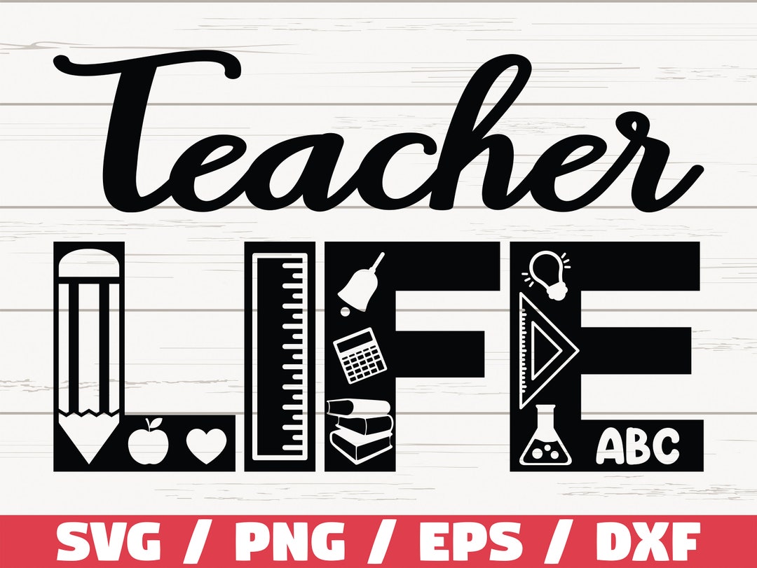 Teacher Life SVG / Commercial Use / Cut File / Cricut / Silhouette ...
