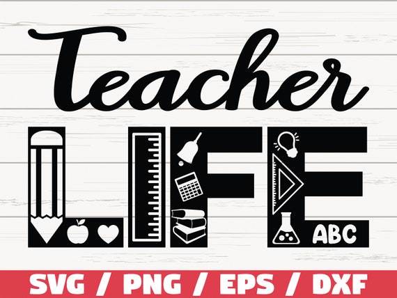 Download Teacher Life Svg Commercial Use Cut File Cricut Etsy