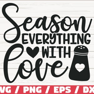 Season Everything With Love SVG / Cut File / Cricut / Commercial use / Silhouette / Clip art / Kitchen Decoration / Cooking SVG