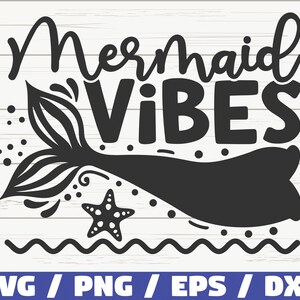 Mermaid Vibes SVG / Schnittdatei / Cricut / Kommerzielle Nutzung / Sofortiger Download / Silhouette / Meerjungfrau Svg / Sommer Svg