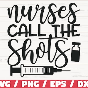 Las enfermeras llaman a los disparos SVG / Cortar archivo / Cricut / Uso comercial / Silueta / Clip art / Vector / Imprimible / Vida de enfermera SVG / Camisa de enfermera