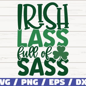 Irish Lass Full Of Sass SVG / Cut File / Cricut / Instant download / Commercial use / Silhouette / Clip art / St Patrick&#39;s Day / Sassy SVG