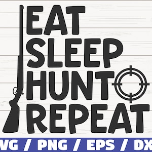 Puede incluir: Diseño gráfico en blanco y negro con una silueta de rifle y el texto "Comer Dormir Cazar Repetir" con un símbolo de diana.