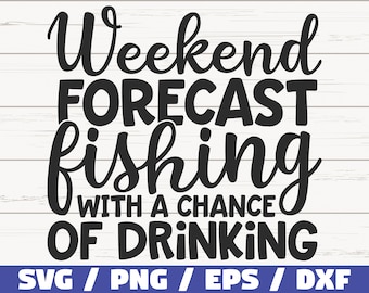 Weekendvoorspelling Vissen met een kans om SVG te drinken / Bestand knippen / Commercieel gebruik / Cricut / Clip art / Visser SVG / Lake SVG