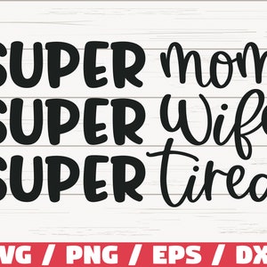 Super maman, super femme, super fatiguée SVG / fichier de coupe / Cricut / usage commercial / Silhouette / clipart / vecteur / chemise maman / vie de maman SVG