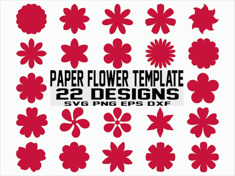 May include: A set of 22 paper flower templates in red, perfect for crafting. The templates are labeled "Paper Flower Template 22 Designs SVG PNG EPS DXF".