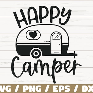 Happy Camper SVG / Cut File / Cricut / Commercial use / Silhouette / Camper SVG / Camping SVG / Summer Svg / Travel Svg