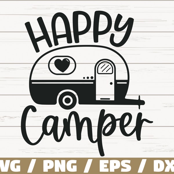 Happy Camper SVG / Cut File / Cricut / Commercial use / Silhouette / Camper SVG / Camping SVG / Summer Svg / Travel Svg