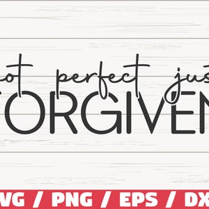 Pas parfait pardonné SVG / fichier de coupe / Cricut / usage commercial / téléchargement immédiat / Silhouette / chrétien SVG / religieux SVG / foi Svg