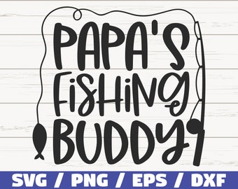 Papa's Fishing Buddy SVG / Cut File / Commercial use / Cricut / Clip art / Fishing SVG / Fisherman SVG / Instant Download