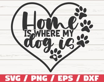 Thuis is waar mijn hond is SVG/bestand knippen/Cricut/commercieel gebruik/silhouet/hond moeder SVG/Poot print SVG/hondenliefhebber