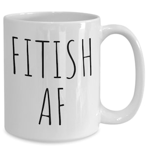 Funny gift for her Fitish AF Coffee Mug
