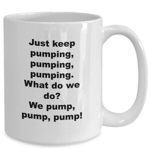 Exclusive pumping - just keep pumping coffee mug - gift cup for ep - nursing - breastfeeding