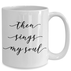 Puis chante mon âme - tasse de café religieux - cadeaux inspirants pour les femmes