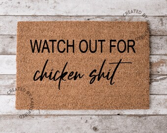 Watch Out For Chicken Shit Doormat, Chicken Lover, Backyard Chickens, Summer doormat, Spring Welcome Doormat, Housewarming gift Doormat