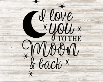 Download I Love You To The Moon And Back Svg Etsy