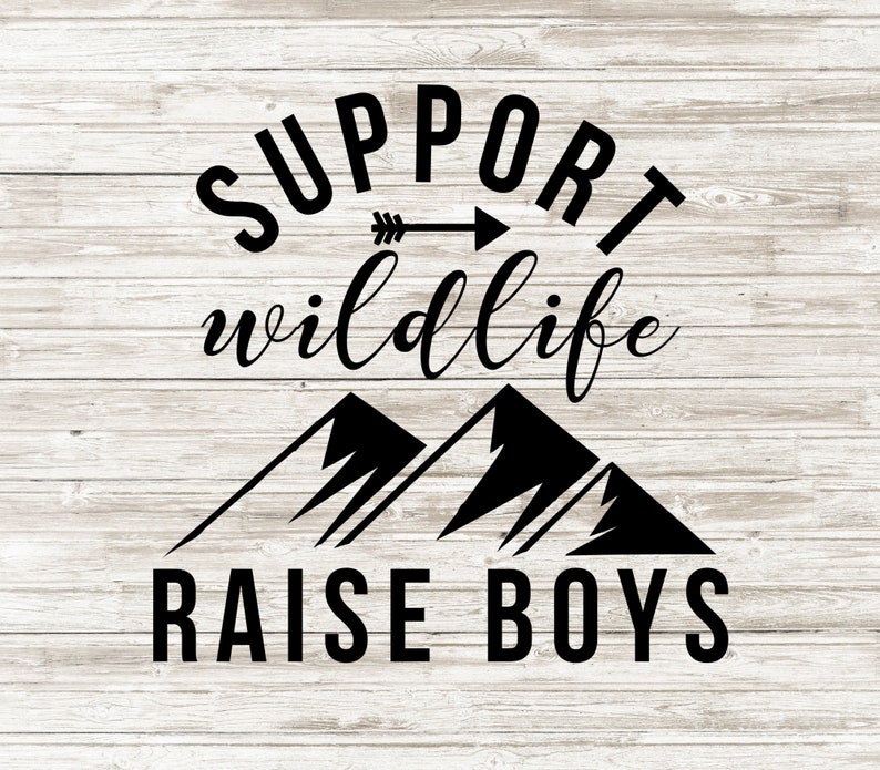 Download Support Wildlife Raise Boys svg Boy mom svg Mom of boys | Etsy