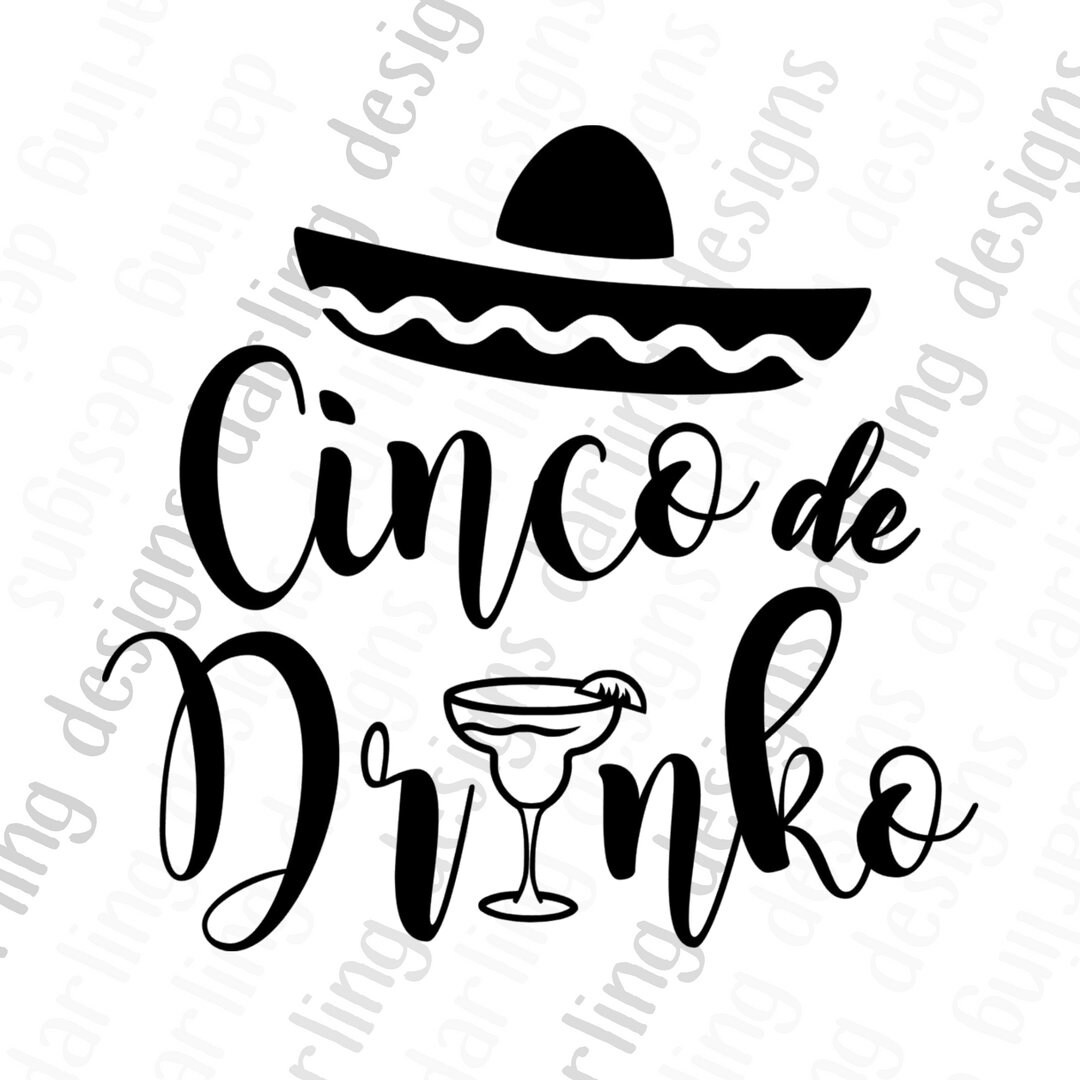 Cinco De Drinko Svg Cut File for Cricut or Silhouette Includes Jpg Png