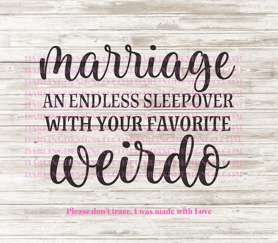 Download Marriage An Endless Sleepover With Your Favorite Weirdo Svg Etsy