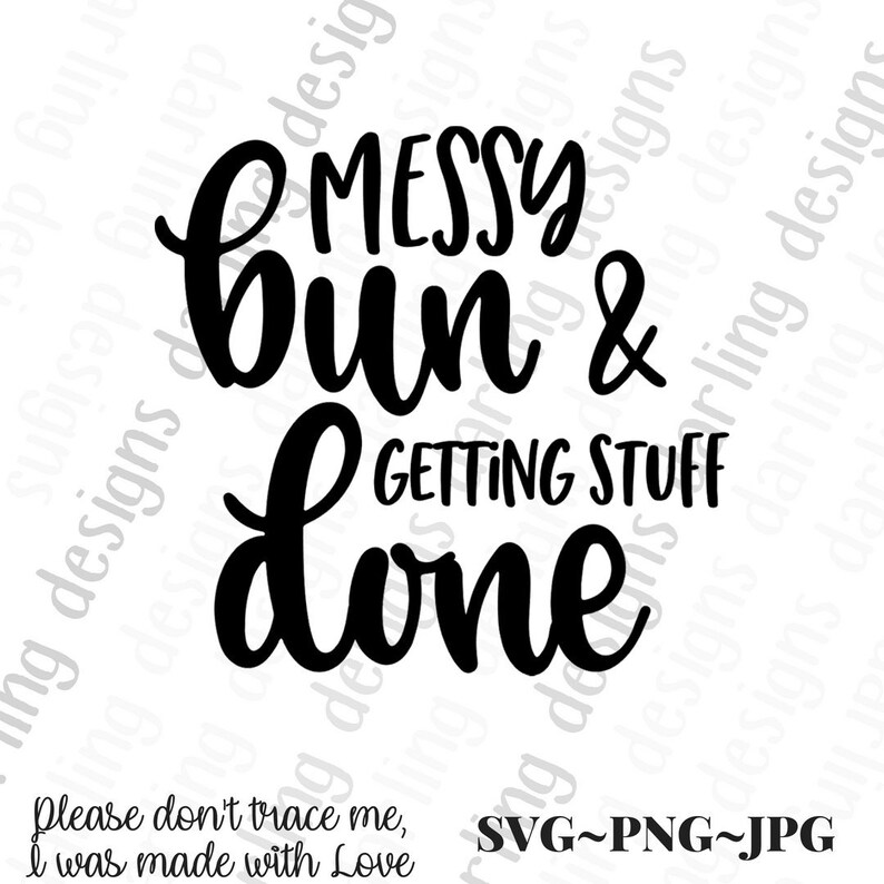 Download Messy bun and getting stuff done svg cut file for cricut ...