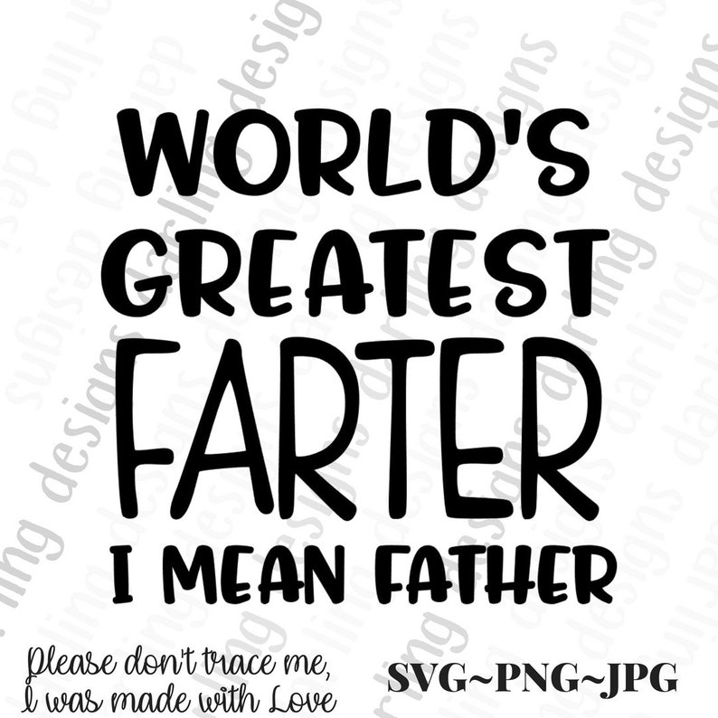 Free Free 188 Worlds Best Farter I Mean Father Svg SVG PNG EPS DXF File