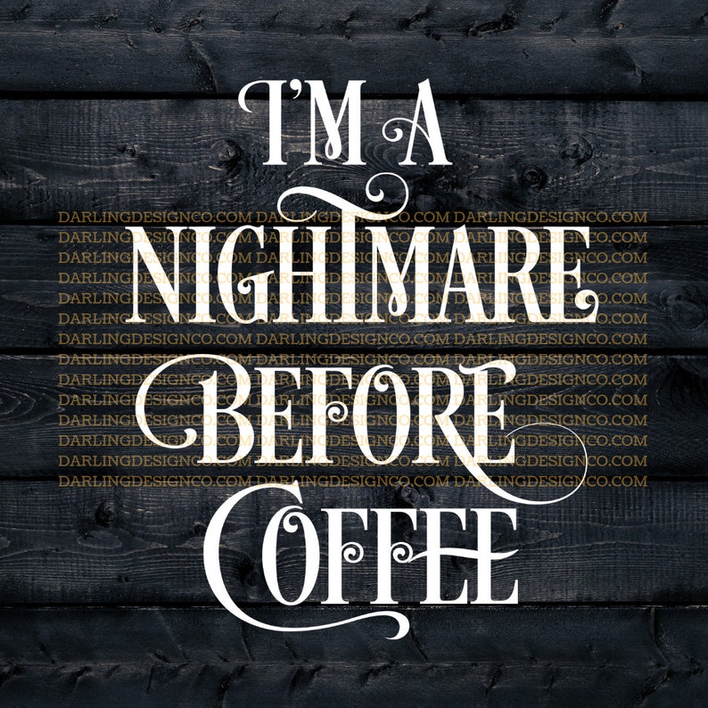 Download I'm a Nightmare before Coffee svg comes with svg png | Etsy