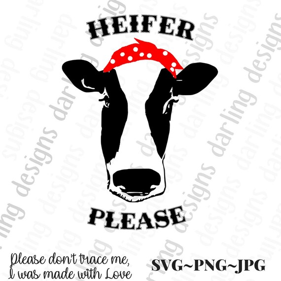 Heifer Please Svg Cut File For Cricut And Silhouette Cow Svg Etsy