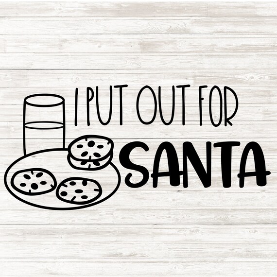 Download I put out for Santa svg Funny Christmas SVG Milk and | Etsy