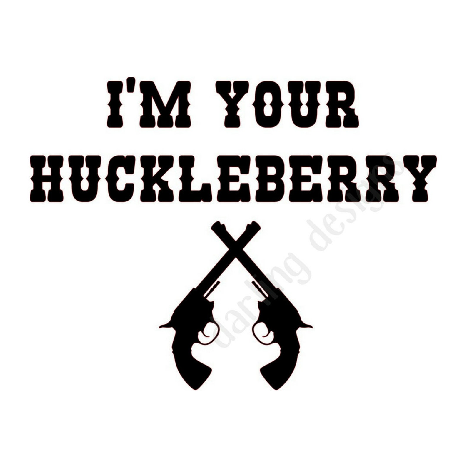 I'm your huckleberry svg file for silhouette cameo and | Etsy