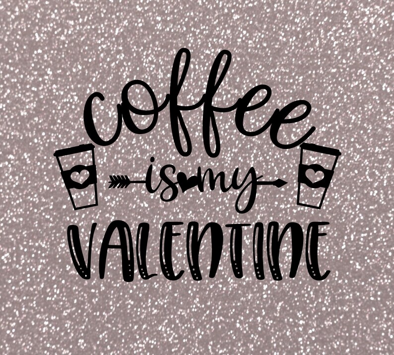 Download Coffee Valentine Funny Valentine Funny Valentine Svg Cute Valentine Coffee Svg Coffee Is My Valentine Svg Digital Art Collectibles Trustalchemy Com