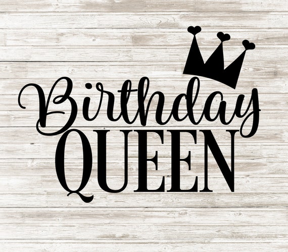 Free Free The Birthday Queen Svg 760 SVG PNG EPS DXF File