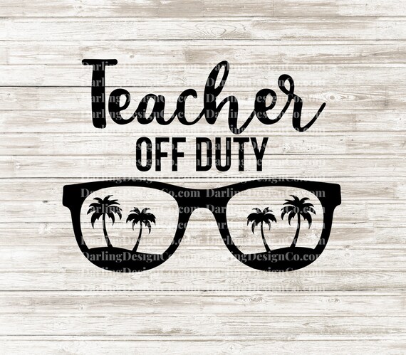 Download Teacher Off Duty Svg Teacher Svg Vacation Svg Teacher On Etsy