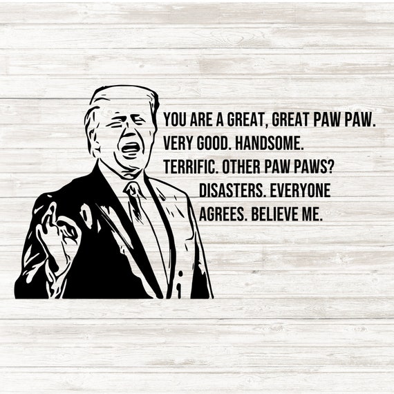Download Trump Paw Paw Svg Funny Svg Bonus Free Grandma Trump Svg Etsy