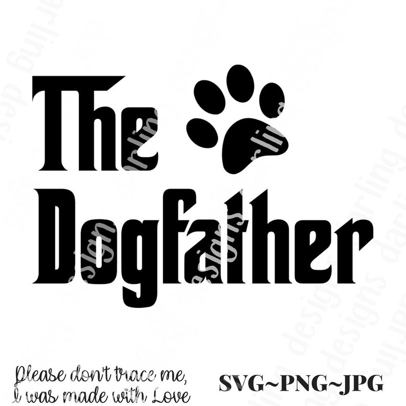 Download The Dogfather svg Dog dad svg Dog father svg Father's Day | Etsy