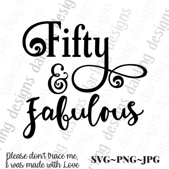 Fifty and Fabulous Svg Cut File for Cricut and Silhouette | Etsy Canada