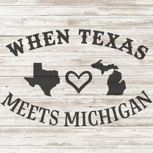 When Texas Meets Michigan Svg Texas and Michigan Svg Texas Etsy