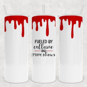 Fueled by Caffeine and Crime shows ! Skinny Tumbler 20 ounce  for True Crime, Crime TV Lovers 20 oz tumbler