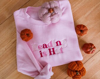 Reading Is Hot Pink Embroidered Sweatshirt // Bookish Merch // Hot Girls Read // Dear Reader Designs