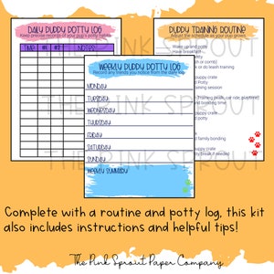 May include: A printable puppy potty training log and routine chart. The chart includes a daily log with space for time, number of accidents, and notes. The routine chart includes a list of daily activities such as wake up and potty, breakfast, potty, training, and bonding time.