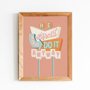 Be Afraid and Do it Anyway Vintage Sign Print