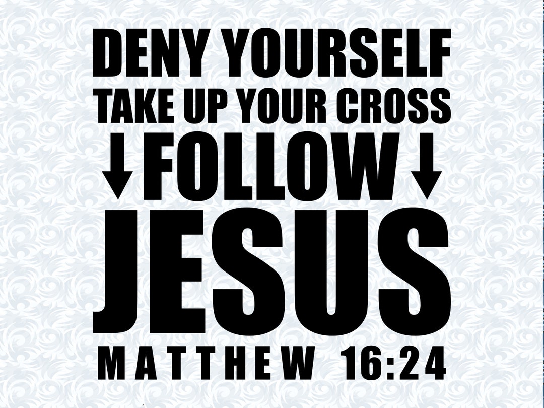 Matthew 16:24 Take up Your Cross Follow Jesus Bible Verse SVG With ...